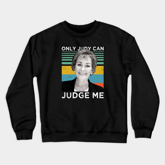 Judy Only Judy Can Judge Me Vintage Crewneck Sweatshirt by BanyakMau